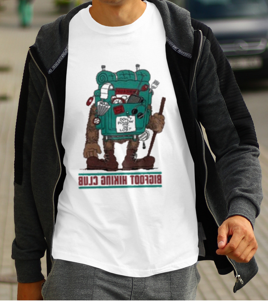 Bigfoot Hiking Club Don't Follow Me You Won't Make It T-Shirt