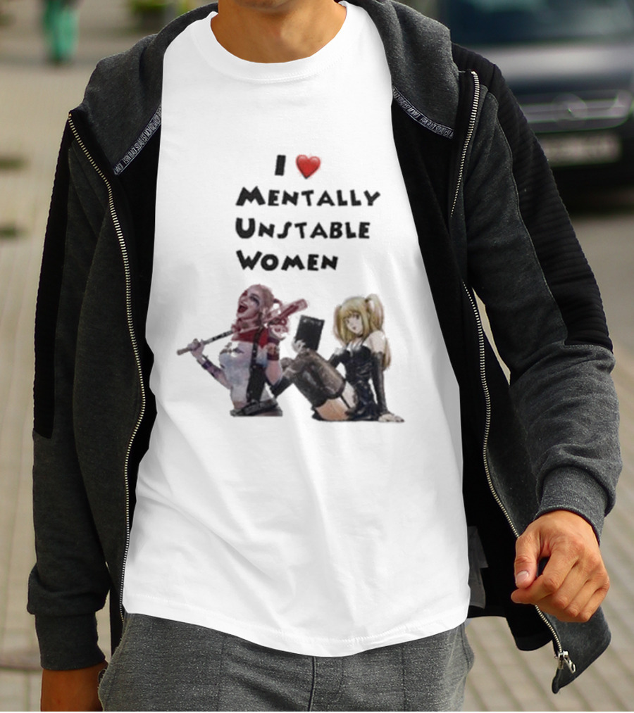 I Love Mentally Unstable Women Harley Quinn And Amane Misa T-Shirt
