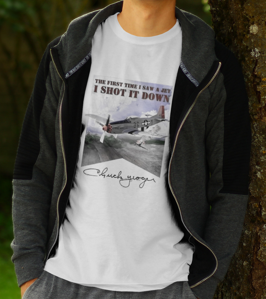 The First Time I Saw A Jet I Shot It Down P-51 Chuck Yeager T-Shirt