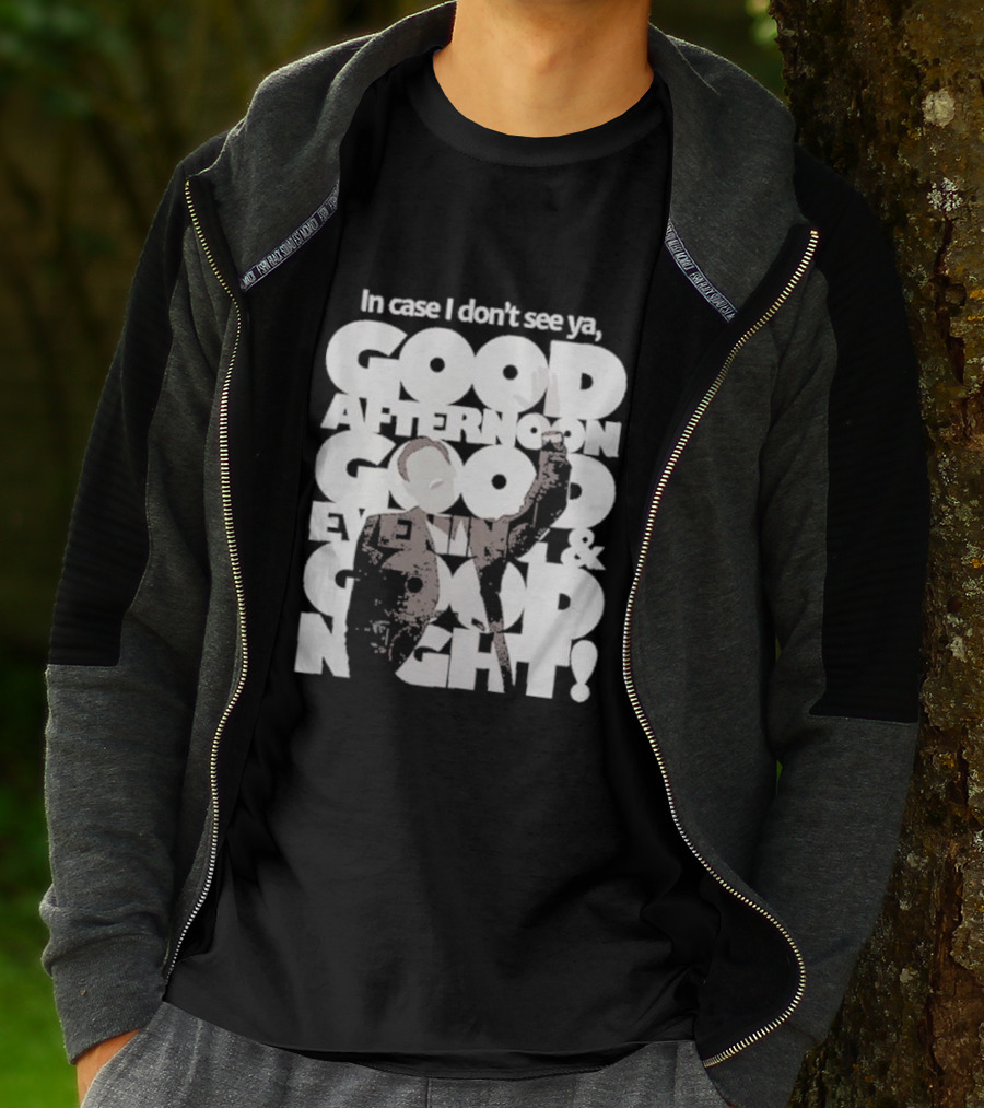 In Case I Don’t See Ya Good Afternoon Good Evening And Good Night Truman Show Reference T-Shirt