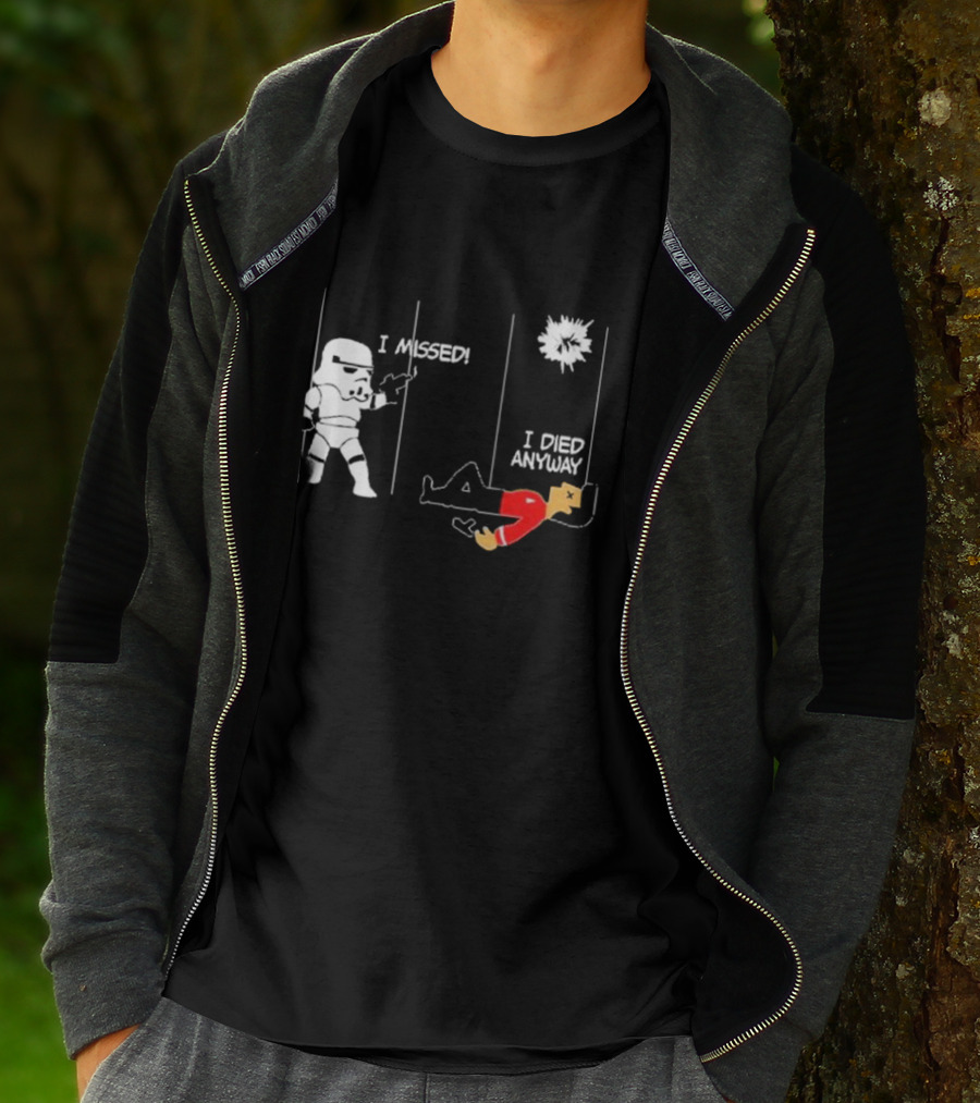 Stormtrooper I Missed I Died Anyway Red Shirt Fight T-Shirt