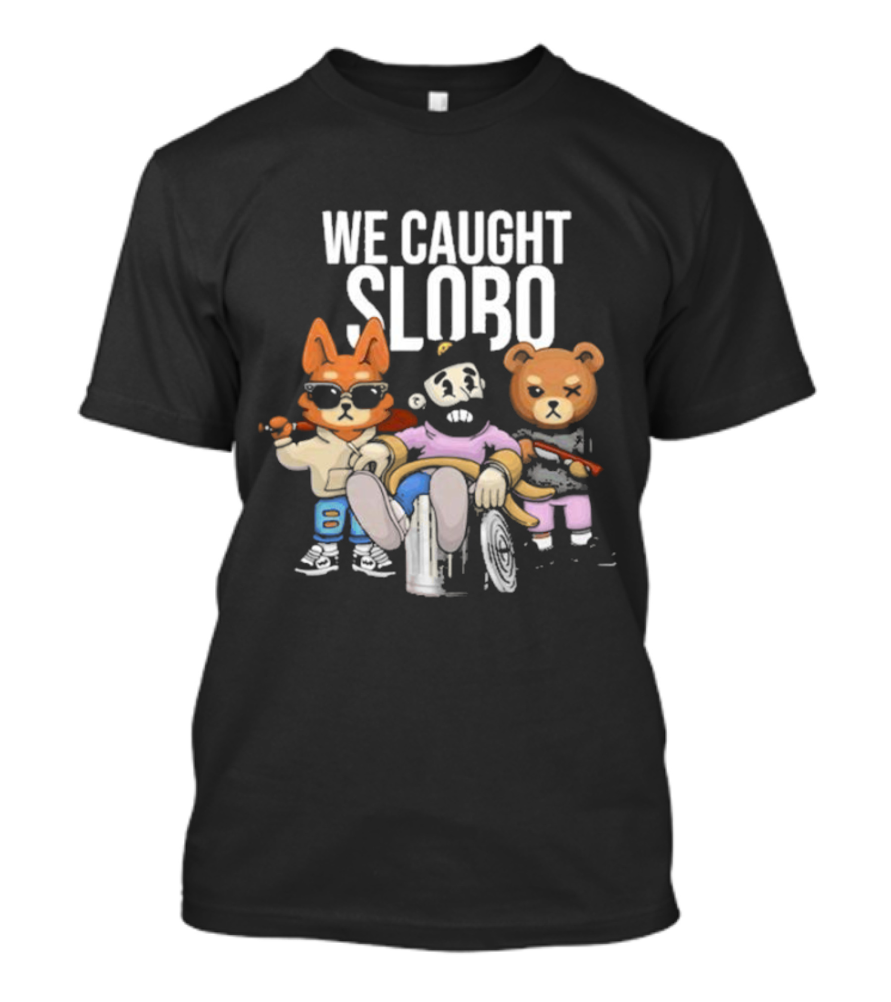 William Project X Lacotorrisa We Caught Slobo Cartoon Characters T-Shirt