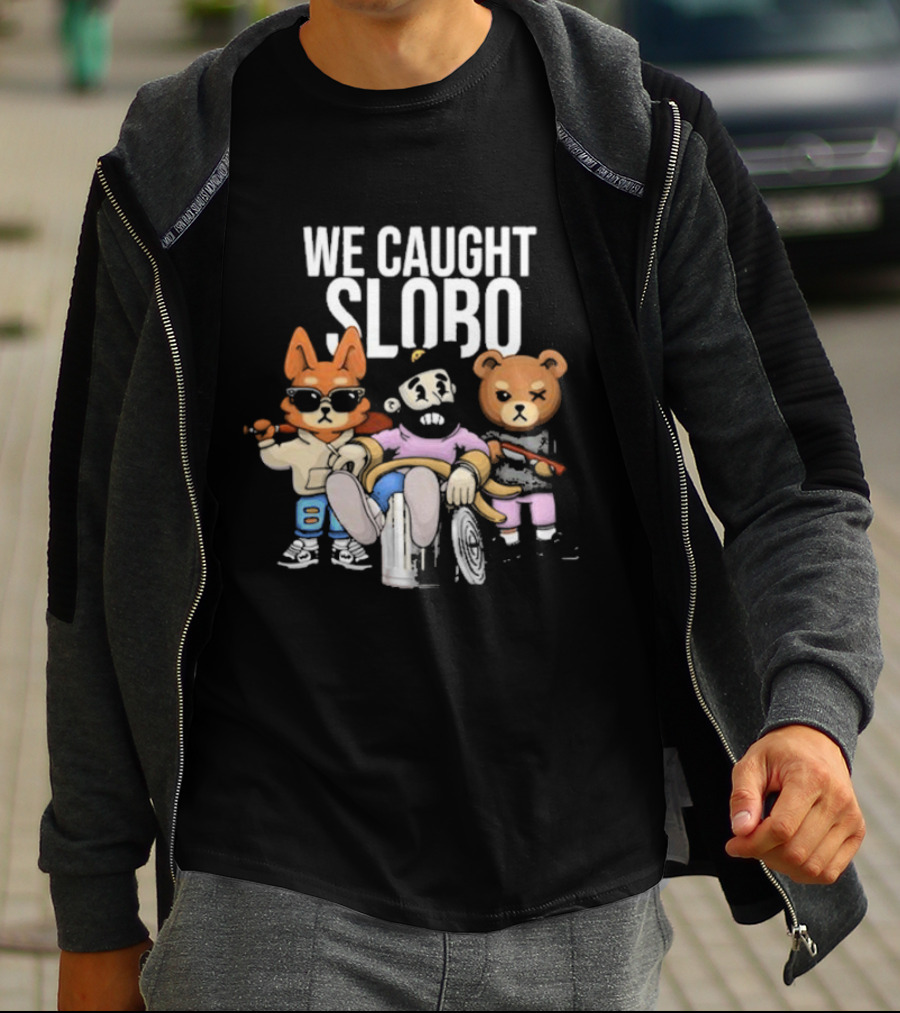 William Project X Lacotorrisa We Caught Slobo Cartoon Characters T-Shirt