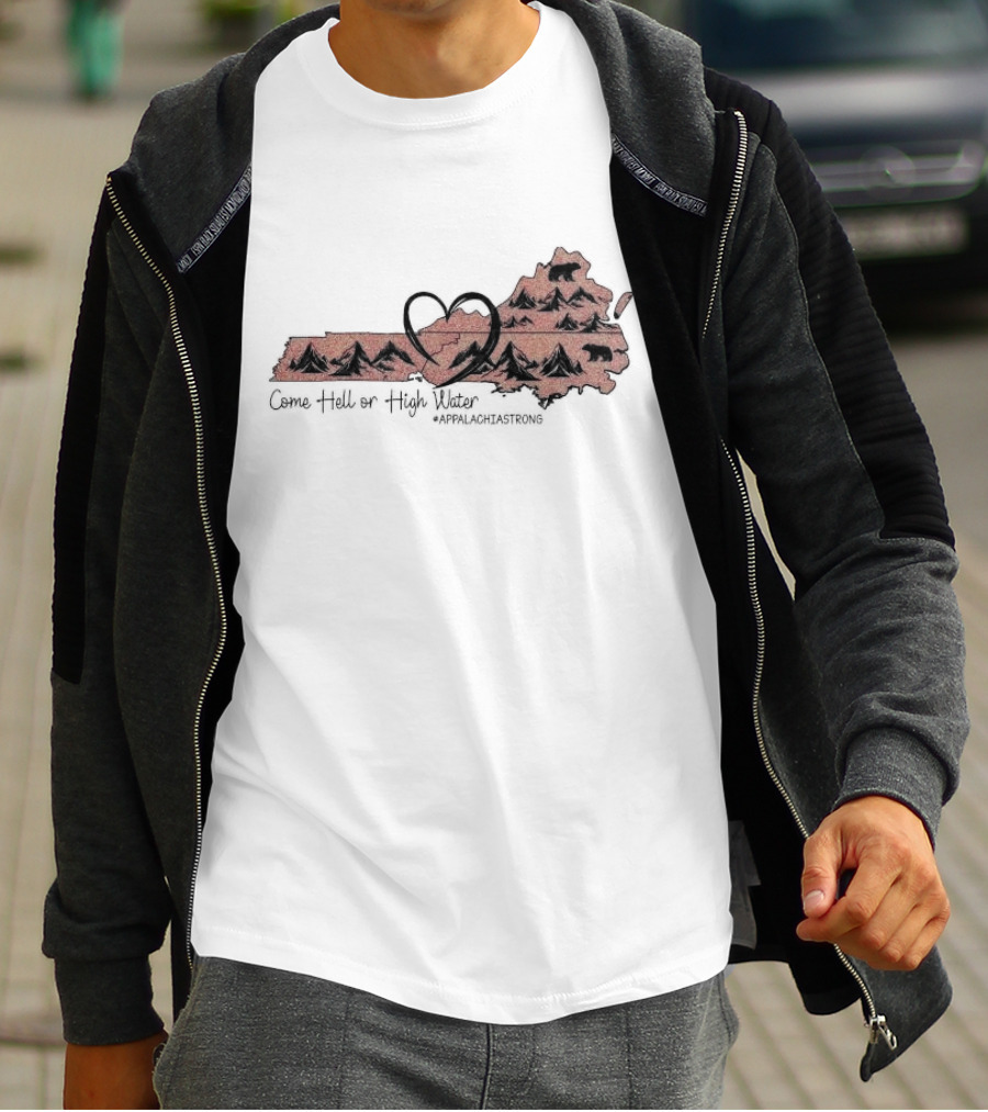 Come Hell Or High Water Heart Appalachian Mountains Bear Appalachia Strong T-Shirt