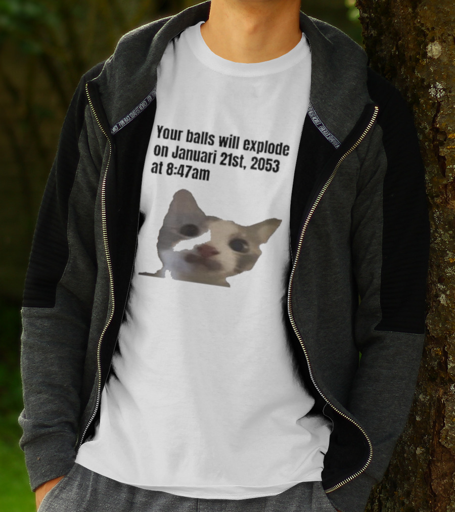 Your Balls Will Explode January 21st 2053 8:47am Cat Meme T-Shirt