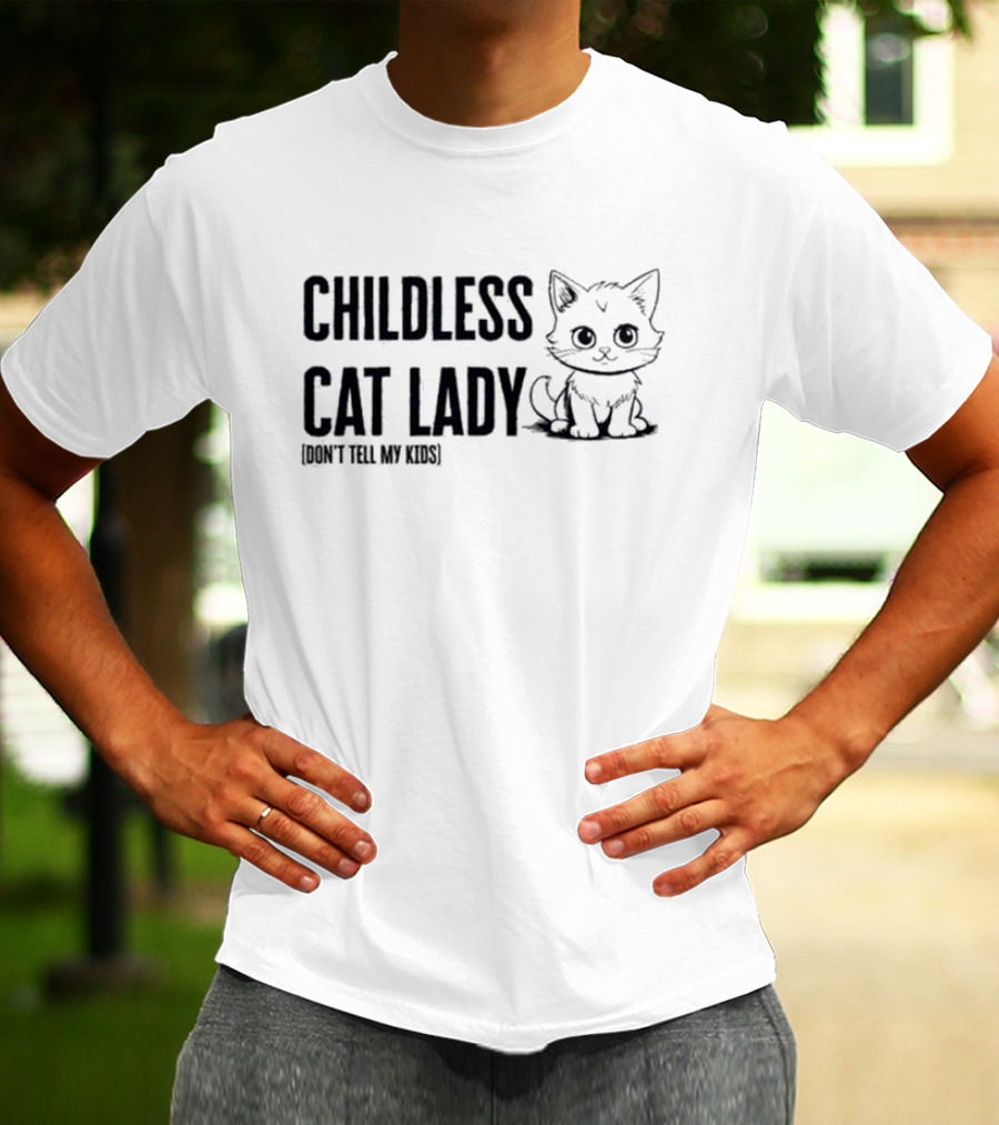 Childless Cat Lady Don't Tell My Kids Kitty Humor T-Shirt