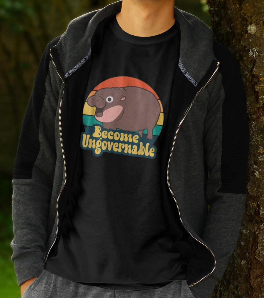 Become Ungovernable Moo Deng Humor Cute Baby Hippo T-Shirt