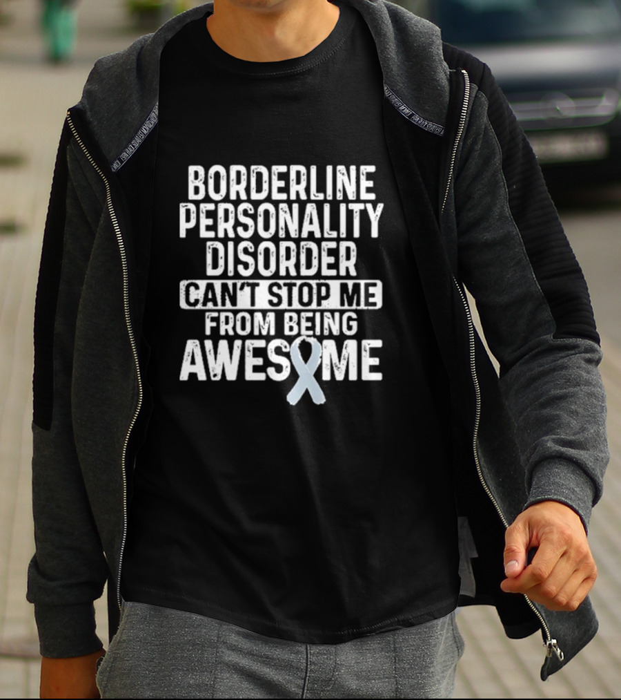 Borderline Personality Disorder Can't Stop Me From Being Awesome Awareness T-Shirt