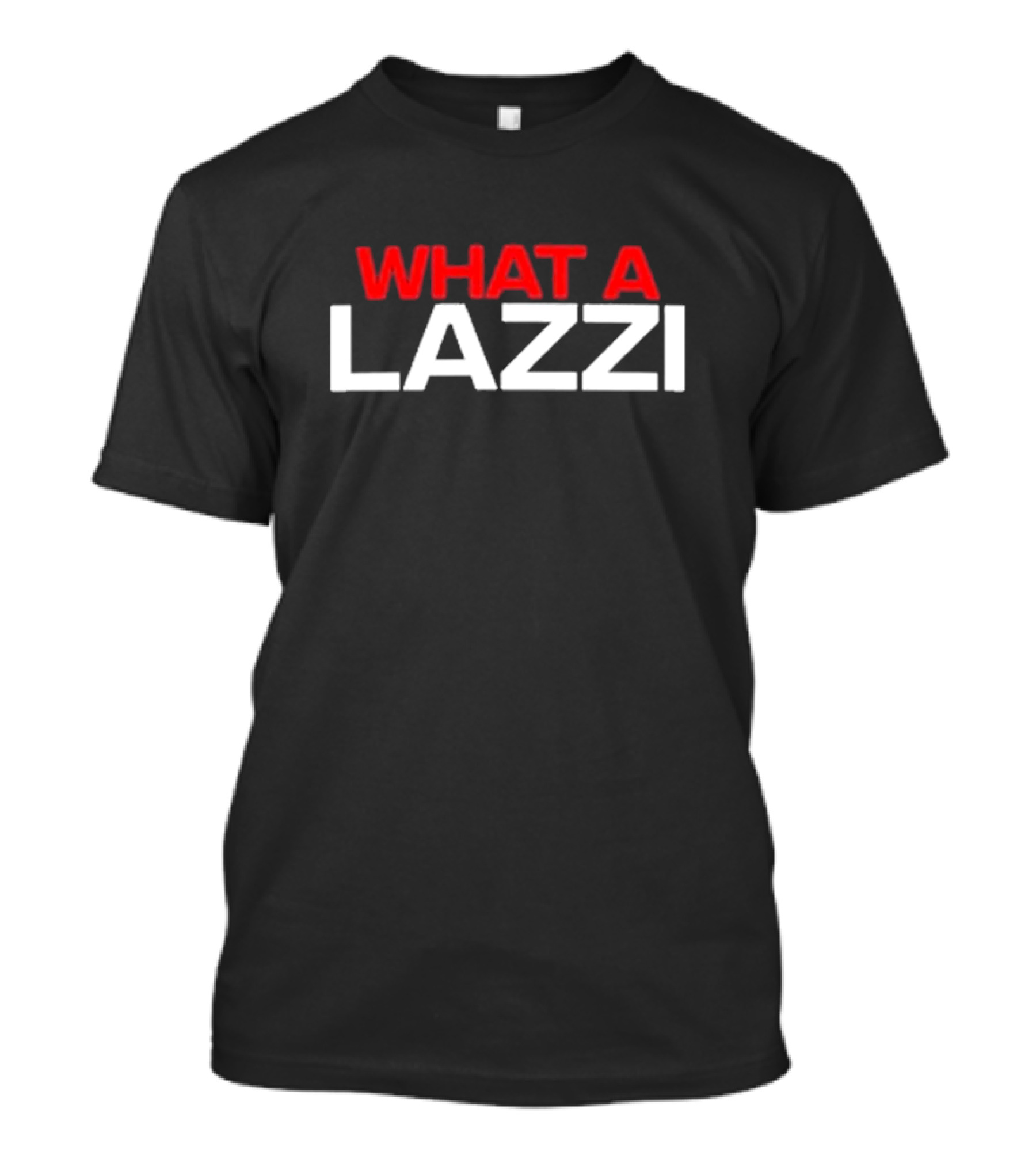What A Lazzi Sidebar T-Shirt