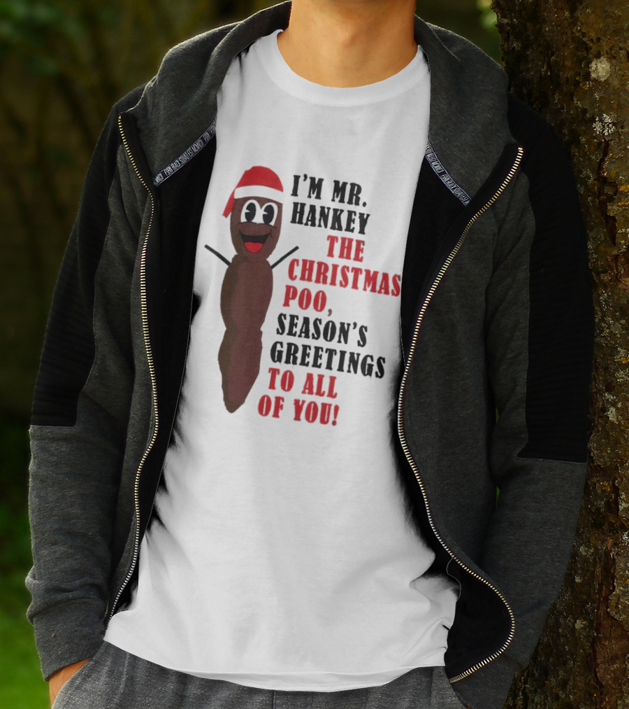 I'm Mr. Hankey The Christmas Poo Season's Greetings To All Of You Holiday Character T-Shirt