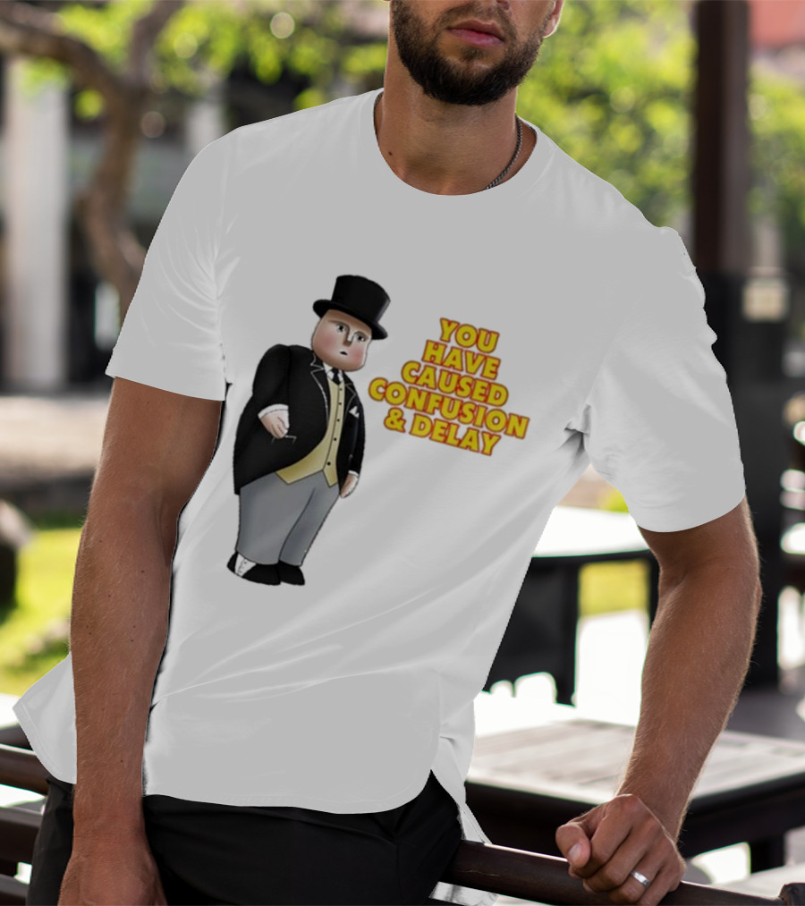 Thomas You Have Caused Confusion And Delay Fat Controller T-Shirt