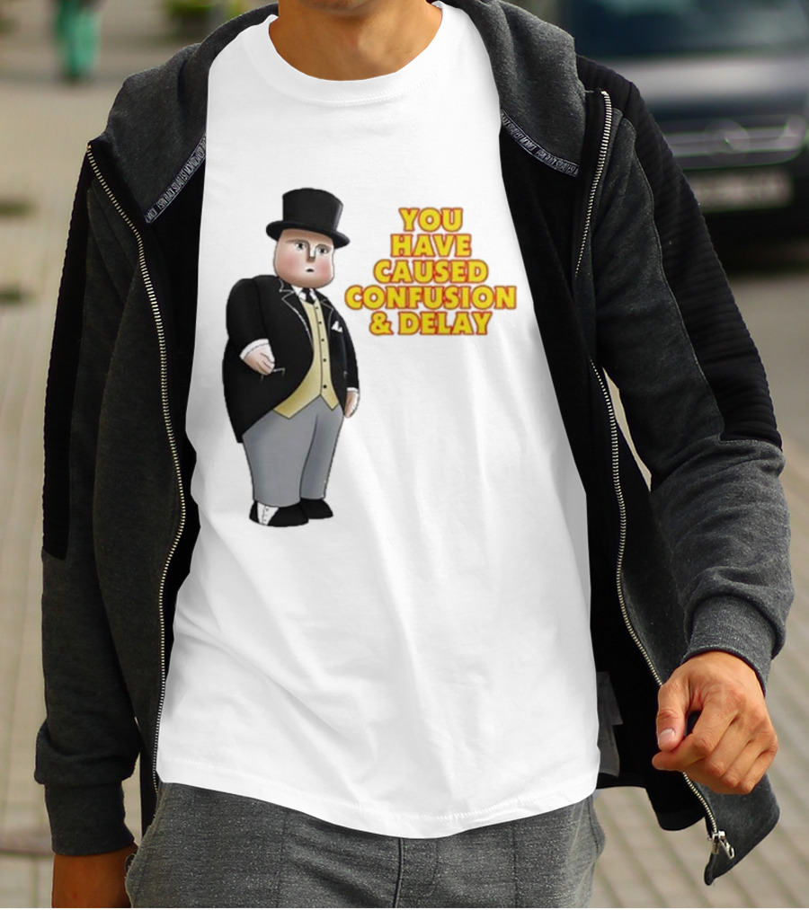 Thomas You Have Caused Confusion And Delay Fat Controller T-Shirt