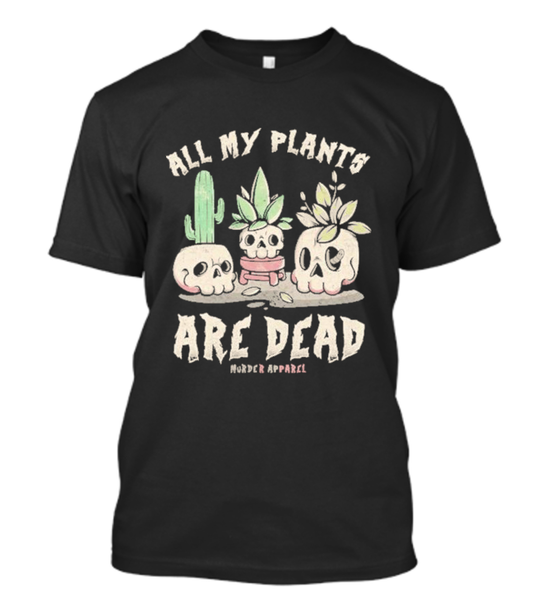 All My Plants Are Dead Murder Apparel Demon Skull Cactus T-Shirt