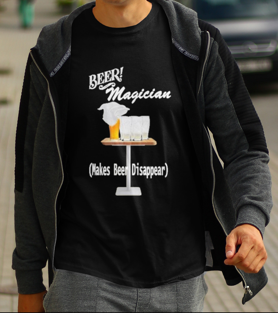 Beer Magician Magic Trick Makes Beer Disappear With Four Empty Glasses T-Shirt