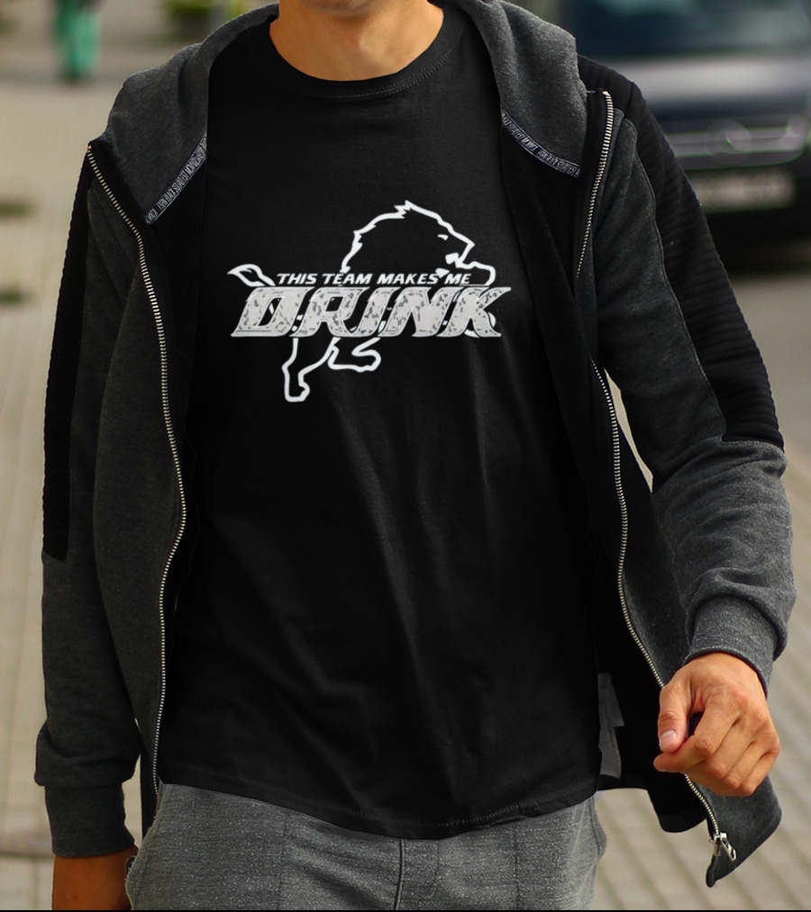 Detroit Lions This Team Makes Me Drink T-Shirt
