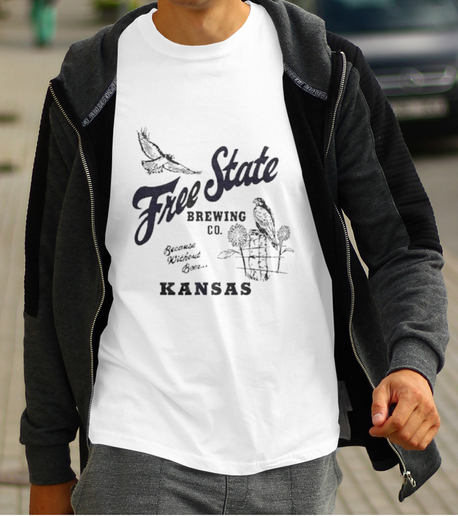 Free State Brewing Co Kansas Because Without Beer T-Shirt