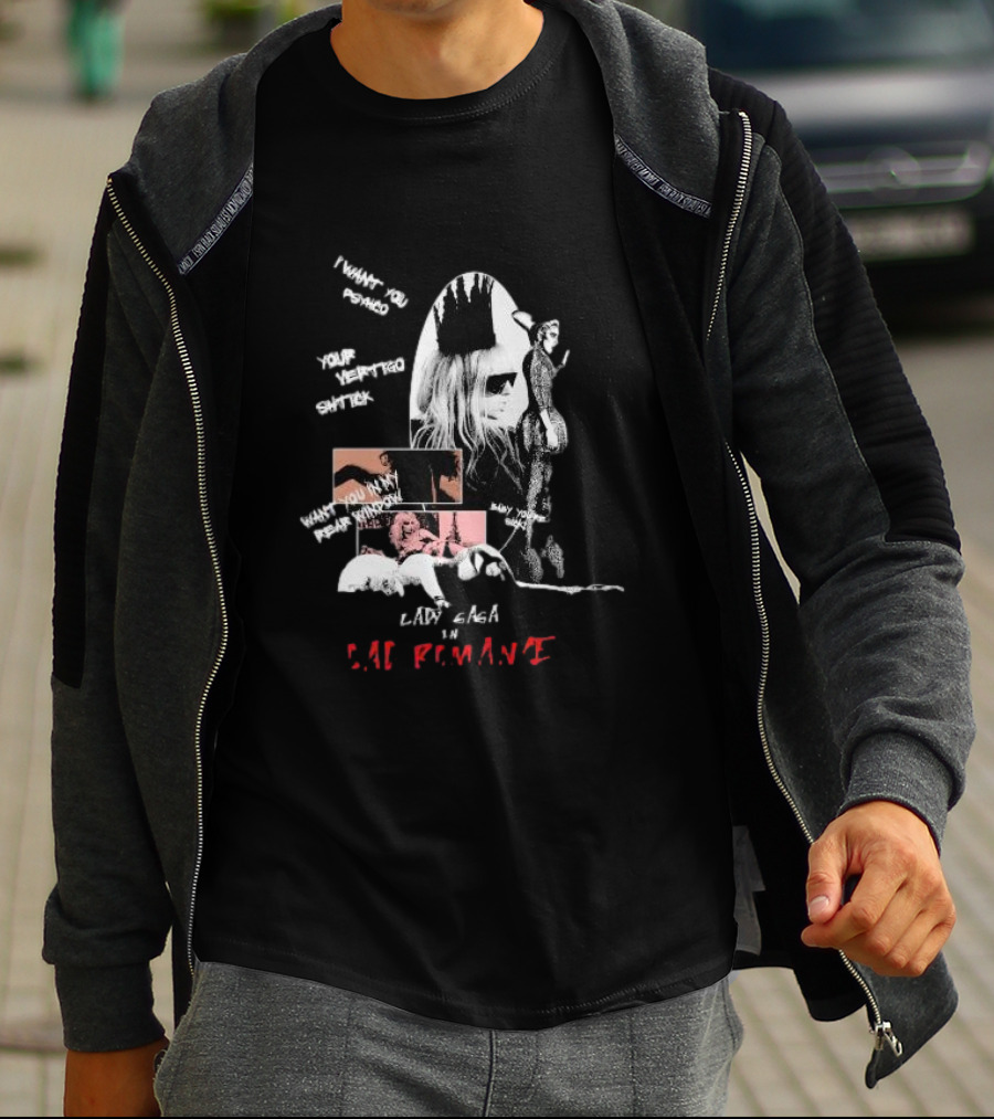 Lady Gaga Bad Romance I Want You Psycho Your Vertigo Shtick Want You In My Fear Window T-Shirt