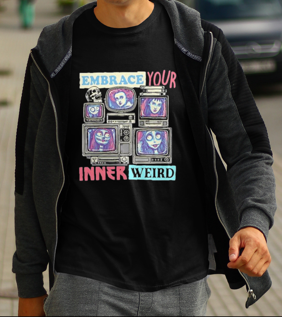 Embrace Your Inner Weird Fantasy Animation Skulls TVs Faces T-Shirt