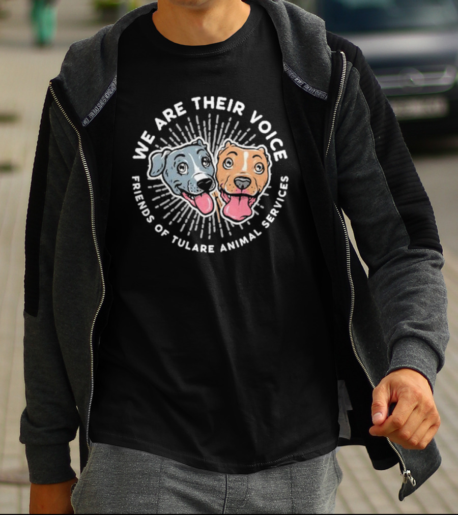We Are Their Voice Friends Of Tulare Animal Services Two Happy Dogs T-Shirt