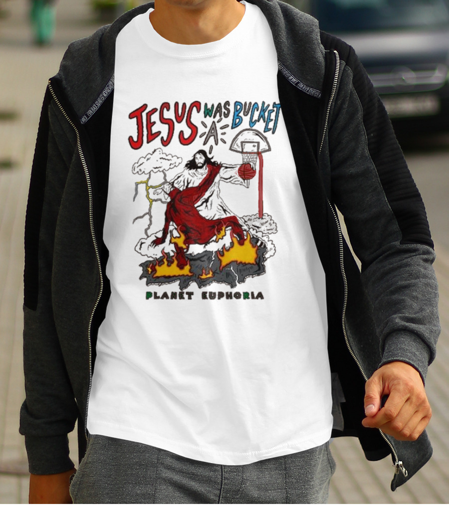 Jesus Was Bucket A Basketball Planet Euphoria Clouds Flames Thunderstorm T-Shirt