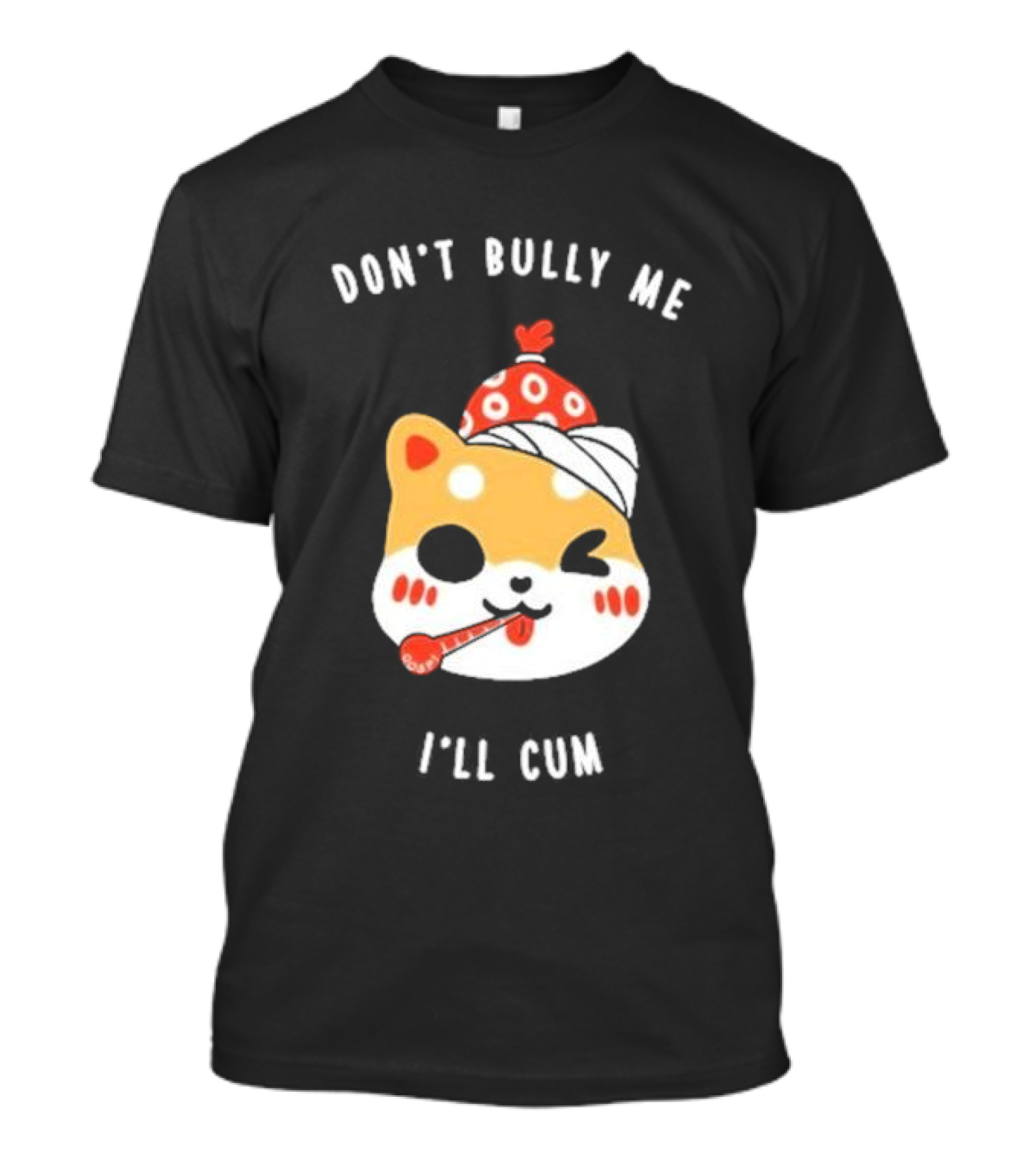 DON'T BULLY ME I'LL CUM CAT WITH THERMOMETER AND RED BEANIE OOSP STUDIO T-Shirt