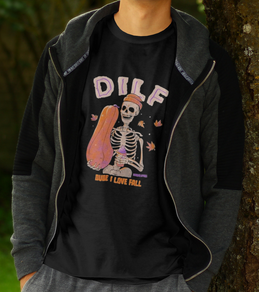Dude I Love Fall DILF Murder Apparel Skeleton Pumpkin Autumn Leaves T-Shirt