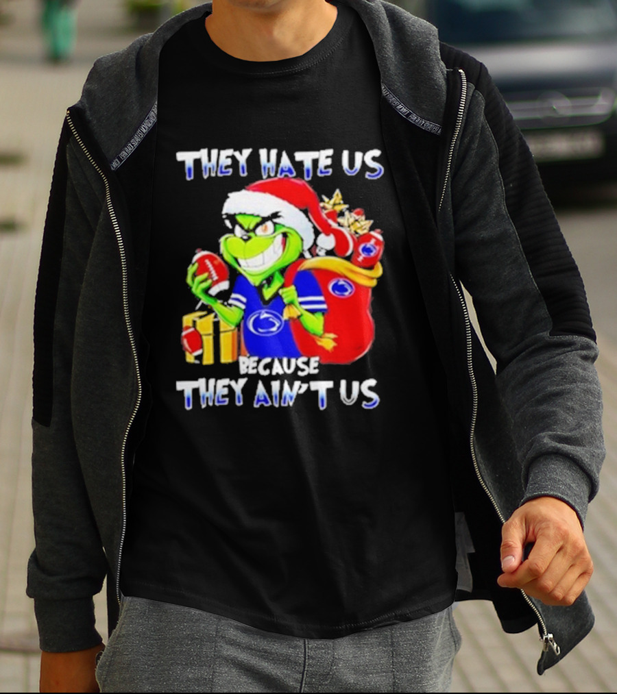 They Hate Us Because They Ain't Us Grinch Christmas Football Penn State T-Shirt
