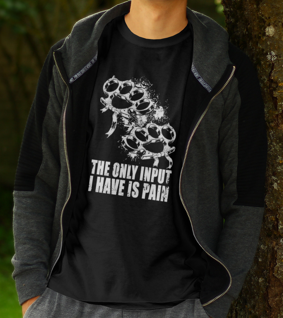 Crown Magnetar The Only Input I Have Is Pain Brass Knuckles T-Shirt