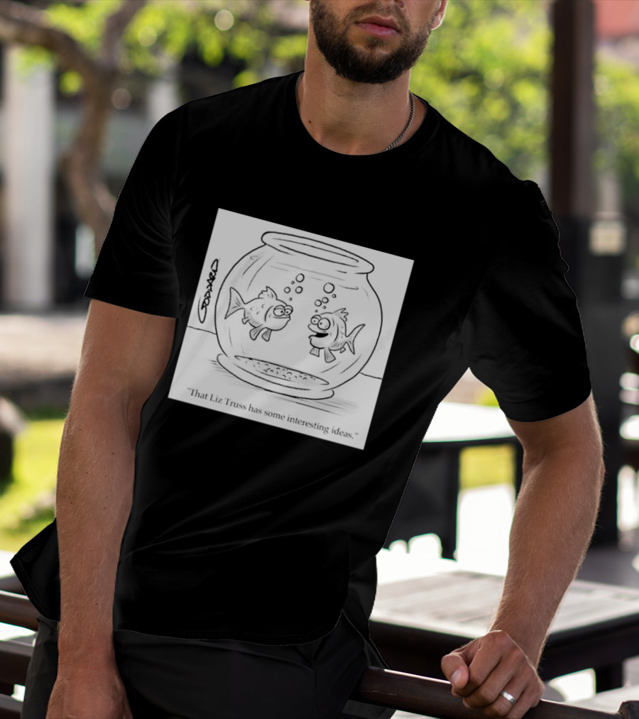 That Liz Truss Has Some Interesting Ideas Goldfish Cartoon T-Shirt