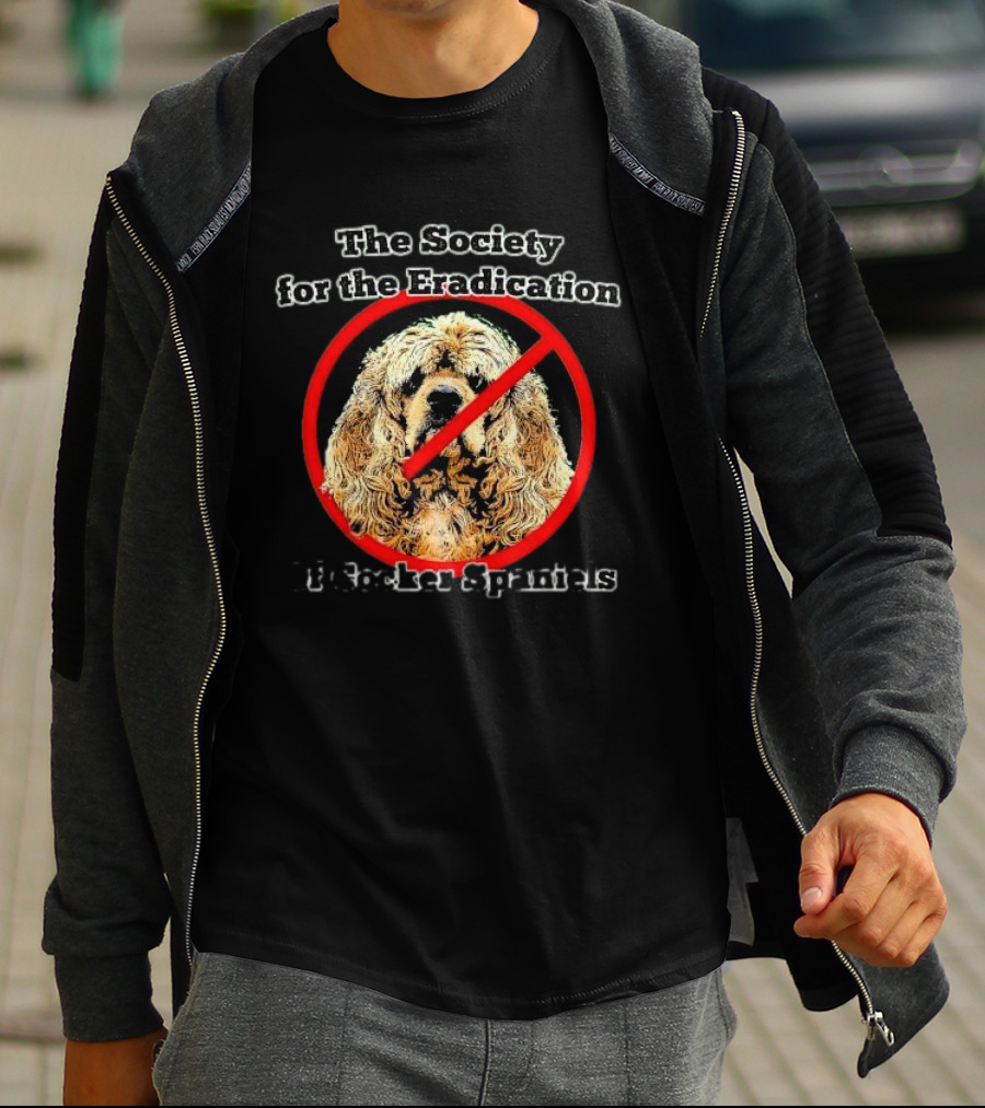 The Society For The Eradication Of Cocker Spaniels T-Shirt