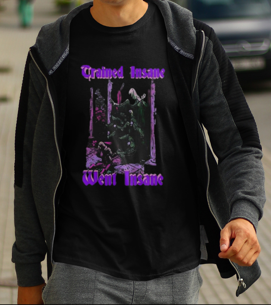 Trained Insane Went Insane Purple Gothic Horror Scene T-Shirt