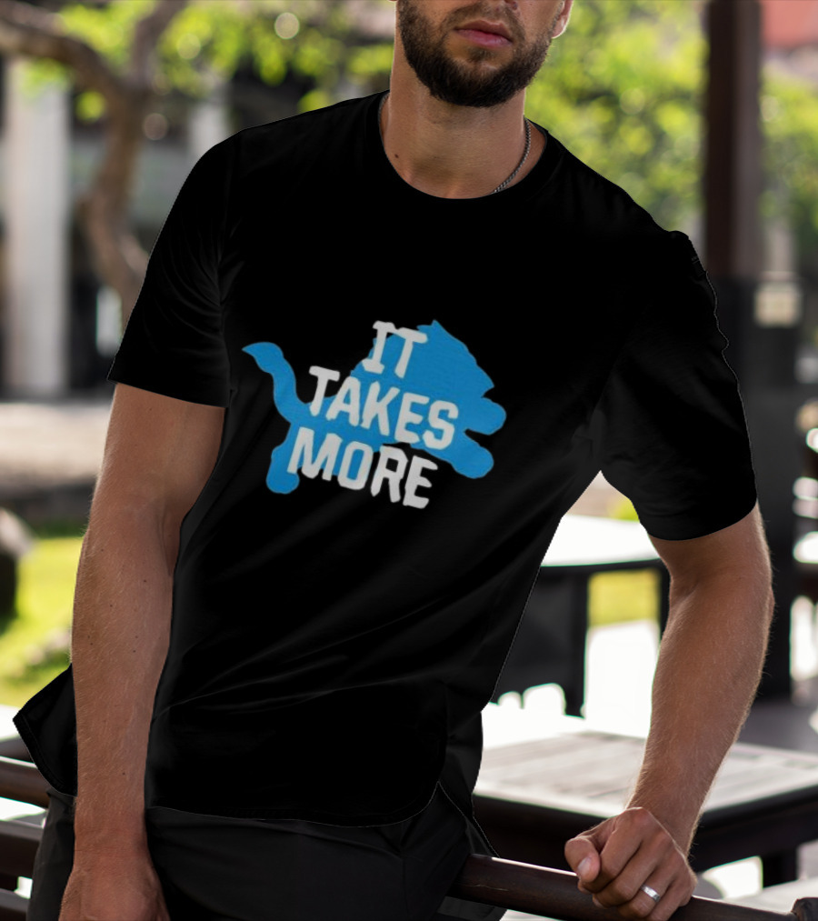 It Takes More Detroit Lions One Pride NFL T-Shirt