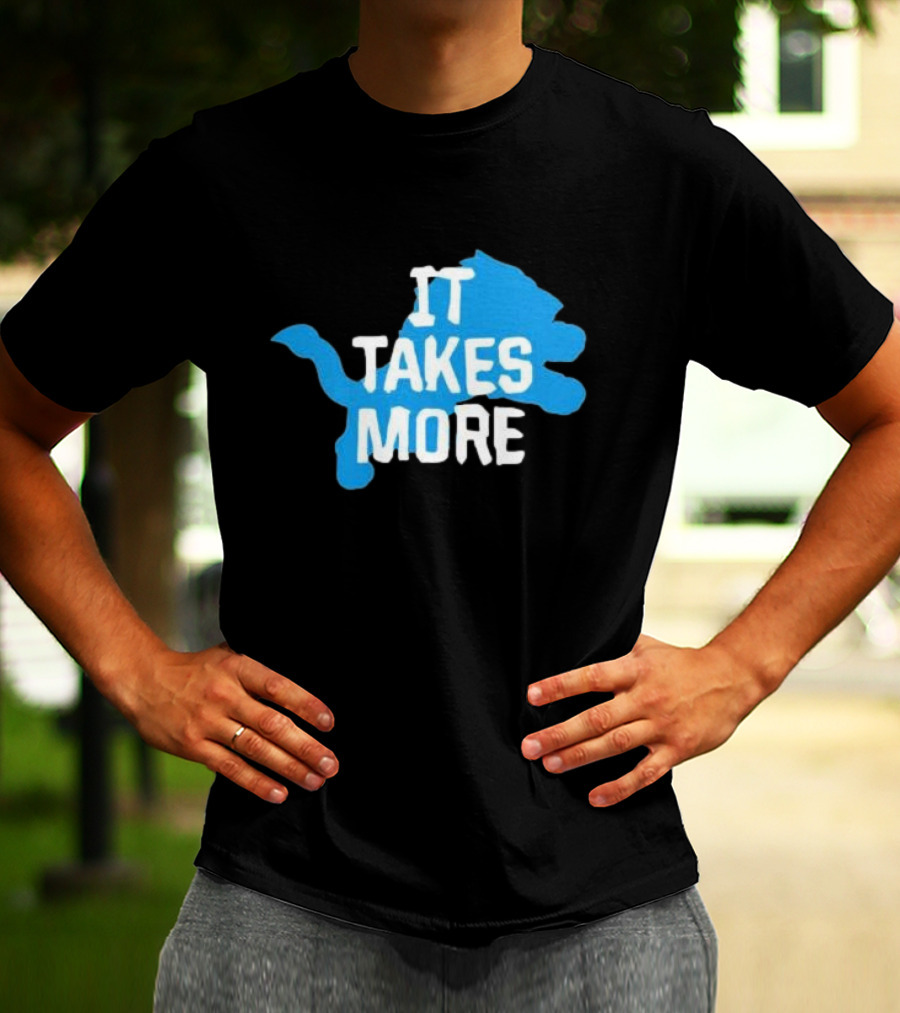 It Takes More Detroit Lions One Pride NFL T-Shirt