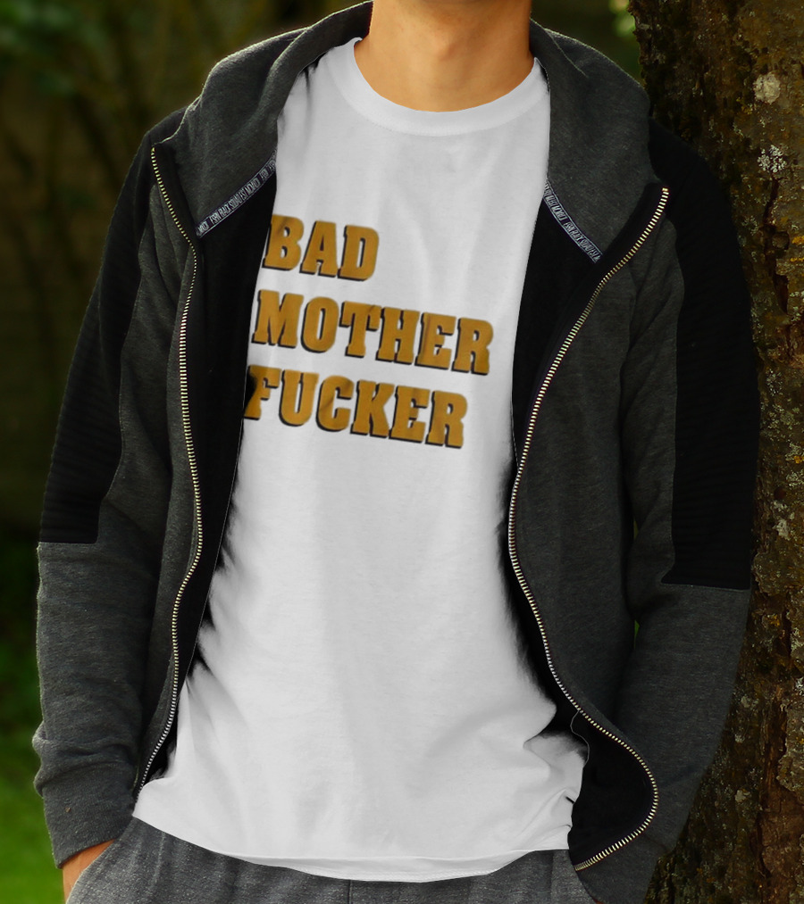 Bad Mother Fucker T-Shirt
