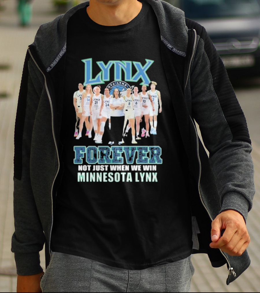 Minnesota Lynx Forever Not Just When We Win Team Unity T-Shirt