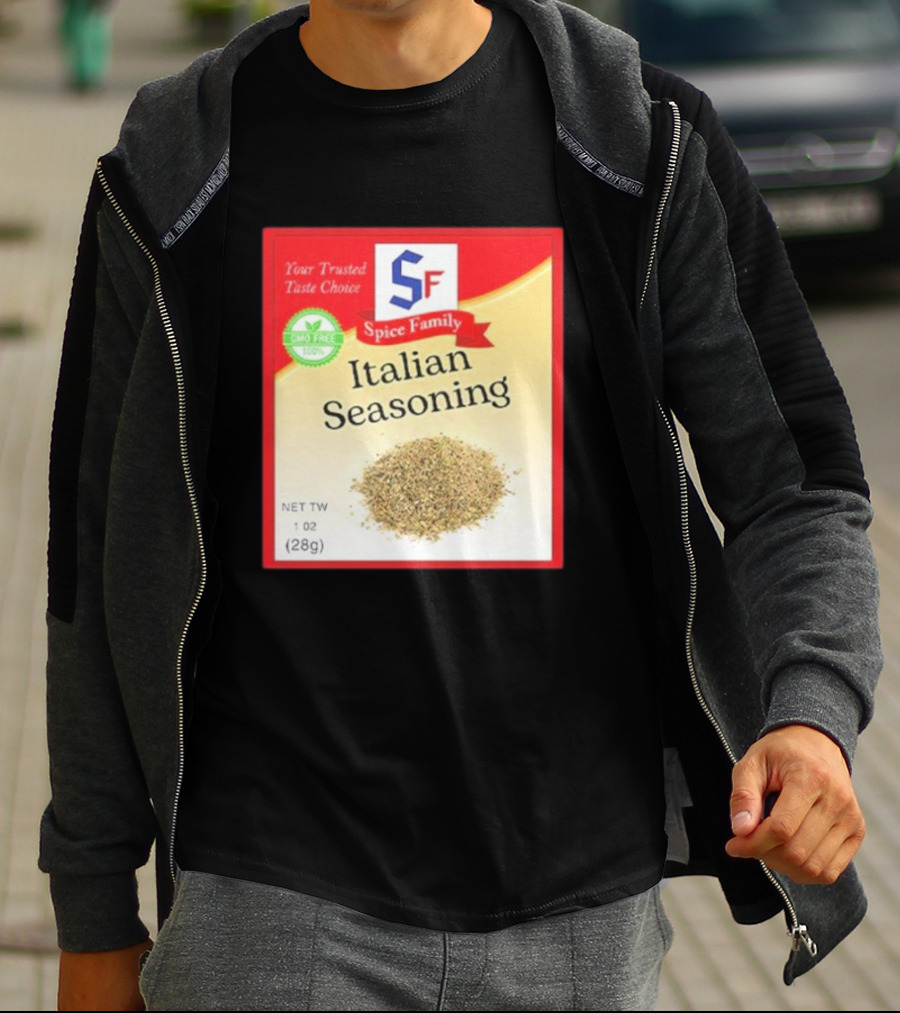 Spice Family Italian Seasoning Your Trusted Taste Choice 28g GMO Free T-Shirt