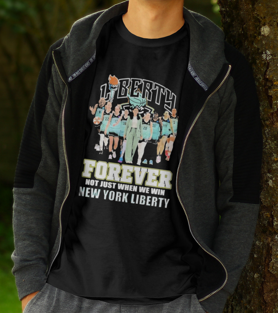 New York Liberty Forever Not Just When We Win Team Unity T-Shirt