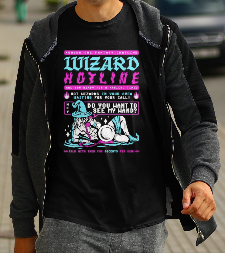 Wizard Hotline Fantasy Chatline Magical Time Do You Want To See My Wand T-Shirt