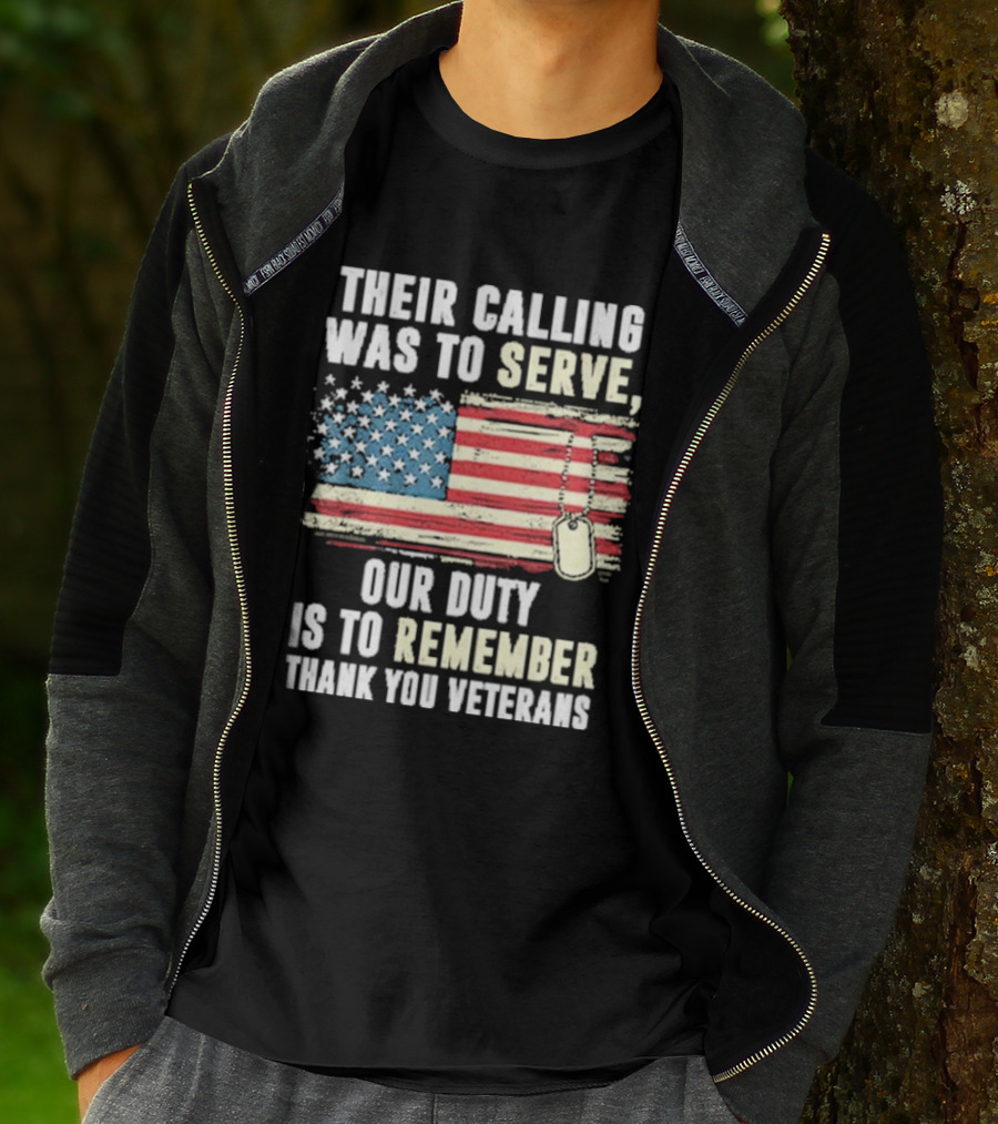 Their Calling Was To Serve Our Duty Is To Remember Thank You Veterans American Flag Dog Tags T-Shirt
