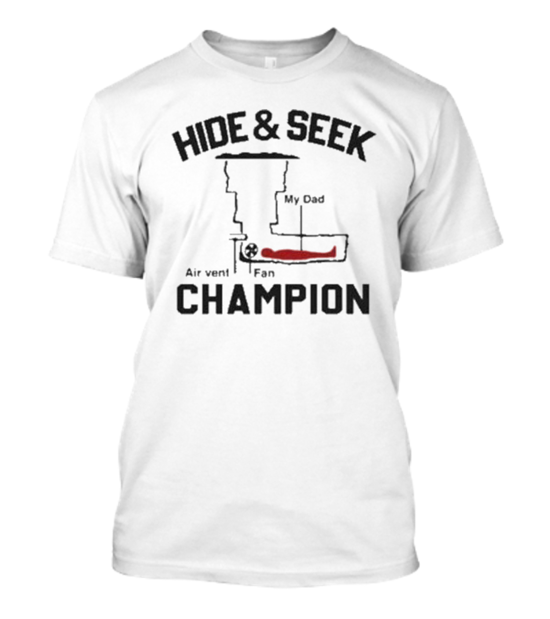 Hide And Seek My Dad Air Vent Fan Champion T-Shirt