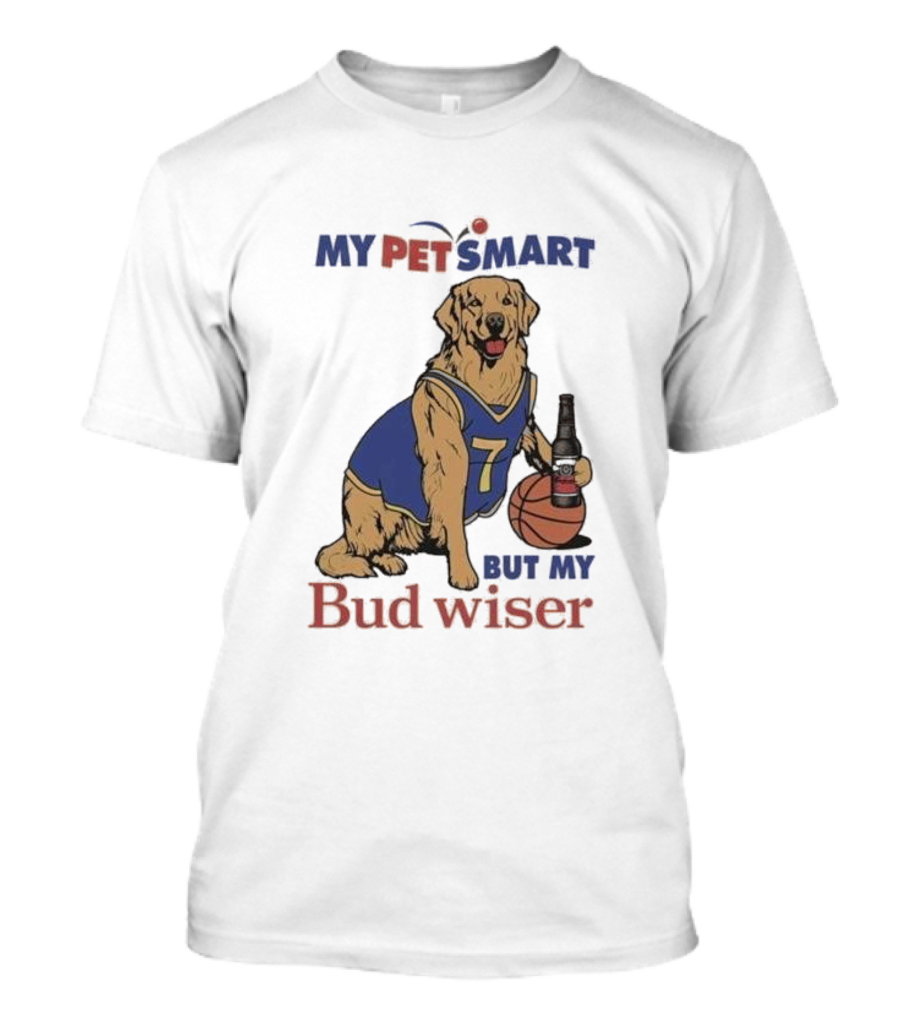 Golden Retriever Basketball Player Drinking Budweiser My Pet Smart But My Bud Wiser T-Shirt