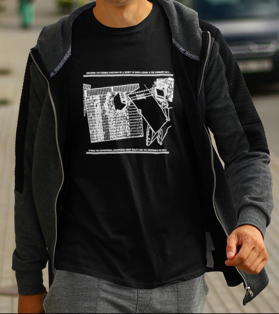Exploring The Possible Functions Of A Society In Which Leisure Is The Dominant Fact In Which The Conventional Assumptions About Reality And The Constraints Imply T-Shirt