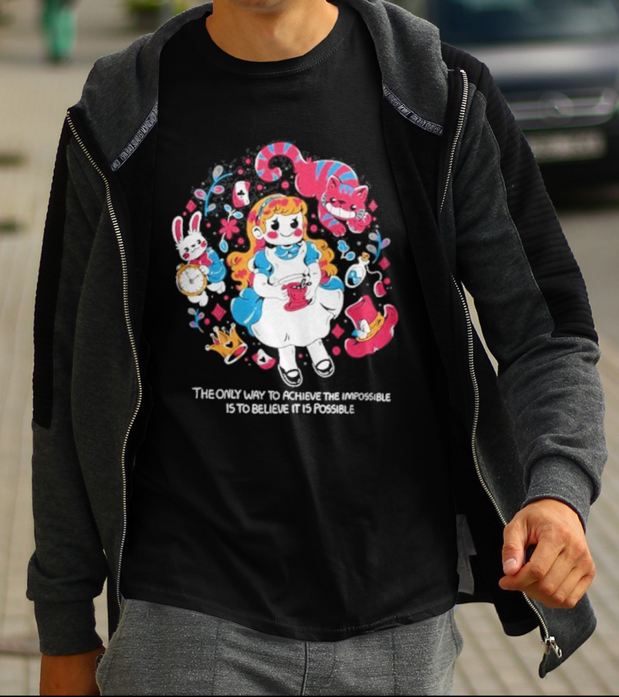 Wonderland Girl Alice The Only Way To Achieve The Impossible Is To Believe It Is Possible Cheshire Cat White Rabbit Playing Cards T-Shirt