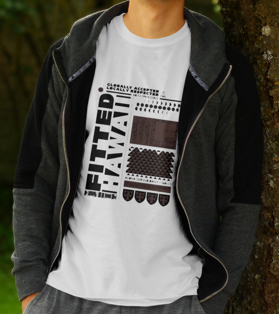 Globally Accepted Locally Respected Fitted Hawaii Aloha Served Daily 306 5 40 Fj 18974 56022 T-Shirt