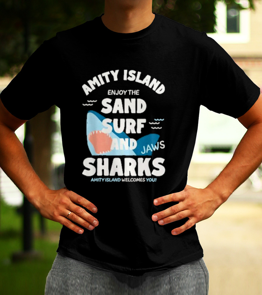 Amity Island Enjoy The Sand Surf And Jaws Sharks Welcomes You T-Shirt