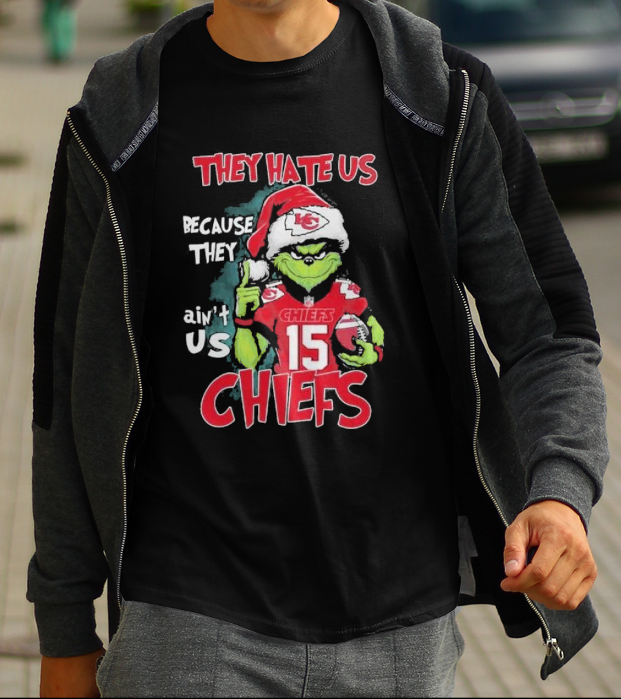 Grinch They Hate Us Because They Ain’t Us Chiefs 15 Christmas T-Shirt