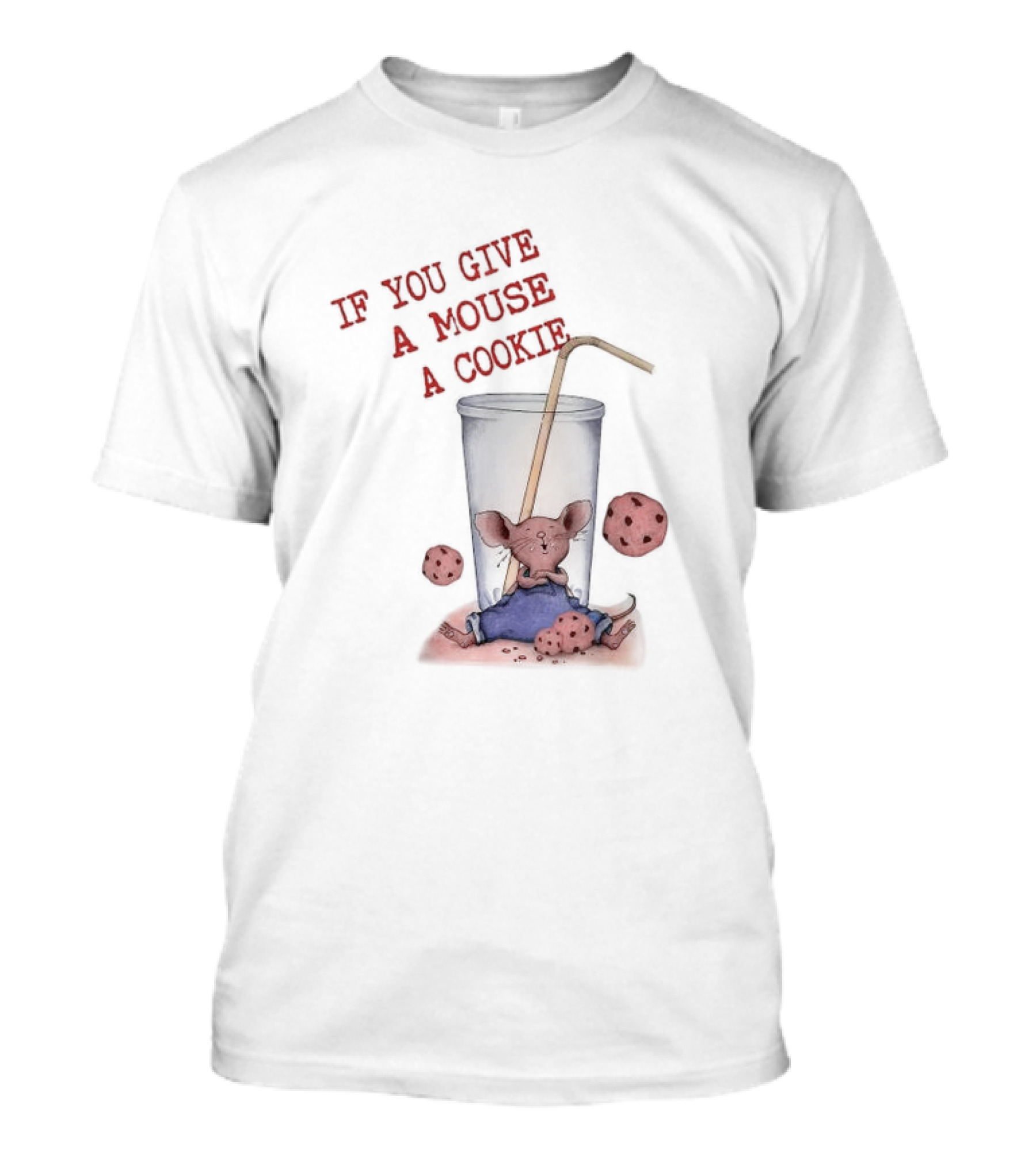IF YOU GIVE A MOUSE A COOKIE Costume Birthday Cookies T-Shirt