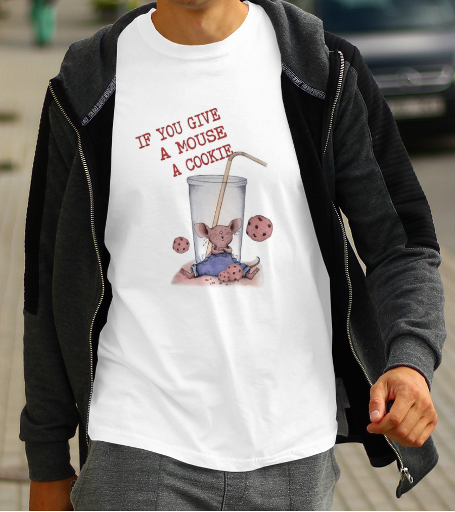 IF YOU GIVE A MOUSE A COOKIE Costume Birthday Cookies T-Shirt