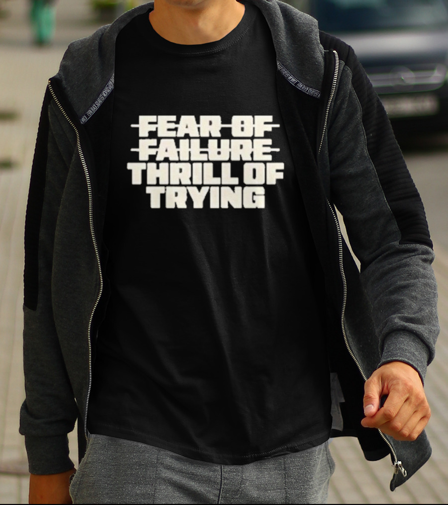 Salt-n-pepa Fear Of Failure Thrill Of Trying Bold Motivational T-Shirt
