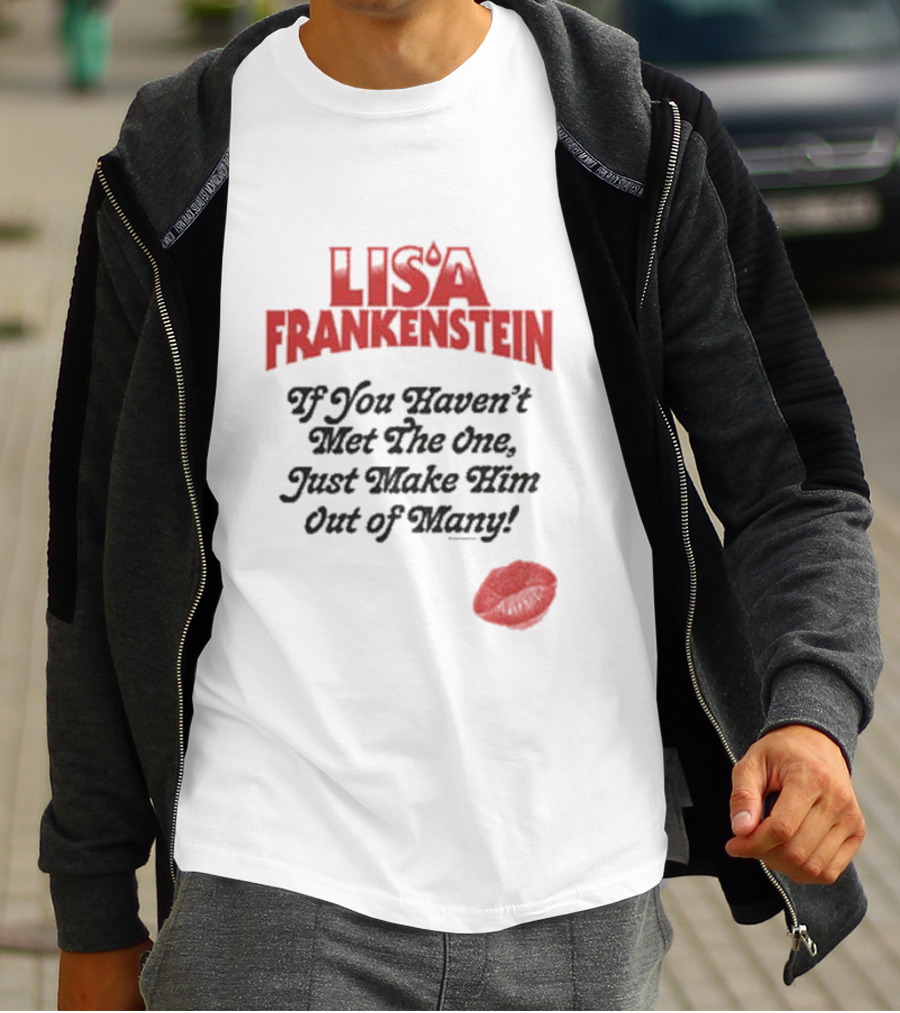 Lisa Frankenstein If You Haven’t Met The One Just Make Him Out Of Many Lip Print T-Shirt
